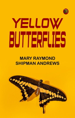 Yellow Butterflies(Paperback, Mary Raymond Shipman Andrews)