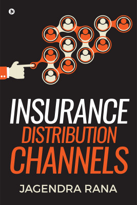 INSURANCE DISTRIBUTION CHANNELS(Hardcover, JAGENDRA RANA)