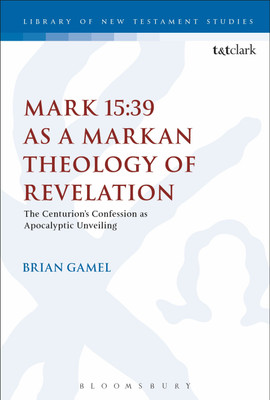 Mark 15:39 as a Markan Theology of Revelation(English, Paperback, Gamel Brian K.)