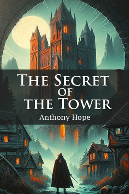 The Secret of the Tower (Edition2024)(English, Paperback, Hope Anthony)