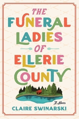 The Funeral Ladies of Ellerie County(English, Paperback, Swinarski Claire)