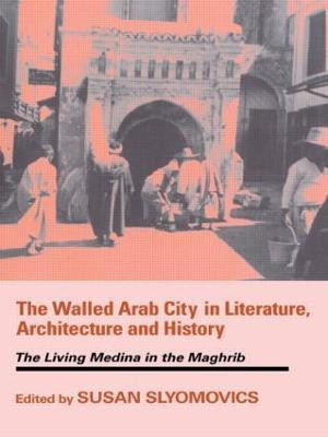 The Walled Arab City in Literature, Architecture and History(English, Paperback, unknown)