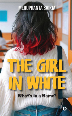 The Girl in White(English, Paperback, MERUPRANTA SAIKIA)