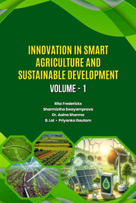 Innovation in Smart Agriculture and Sustainable Development: Volume-1(Hardcover, Rita Fredericks, Sharmistha Swayamprava, Dr. Aaina Sharma, B. Lal, Priyanka Gautam)