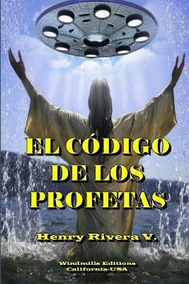 EL Codigo De Los Profetas(Spanish, Paperback, Rivera V. Henry)
