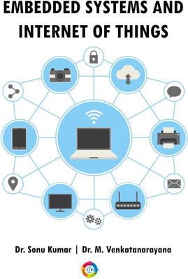 Embedded Systems and Internet of Things(Paperback, Dr. Sonu Kumar, Dr. M. Venkatanarayana)