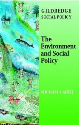 The Environment and Social Policy(English, Paperback, Cahill Michael)