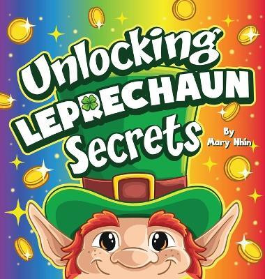 Unlocking Leprechaun Secrets(English, Hardcover, Nhin Mary)