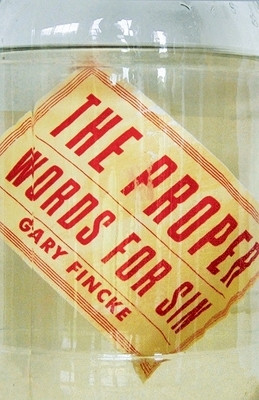 The Proper Words for Sin(English, Paperback, Fincke Gary)