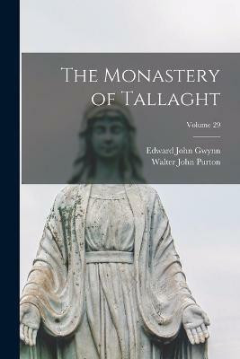 The Monastery of Tallaght; Volume 29(English, Paperback, Gwynn Edward John)