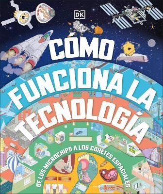 Como funciona la tecnologia (How Technology Works)(Spanish, Hardcover, DK)