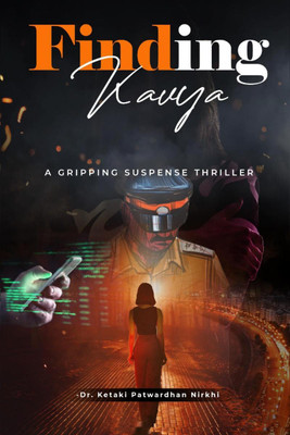 Finding Kavya  - A gripping suspense thriller with a jaw dropping twist(English, Hardcover, Ketaki Patwardhan Nirkhi)