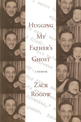 Hugging My Father's Ghost(English, Paperback, Rogow Zack)