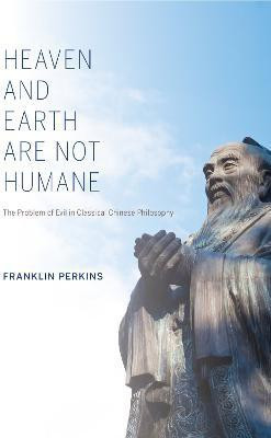 Heaven and Earth Are not Humane(English, Paperback, Perkins Franklin)