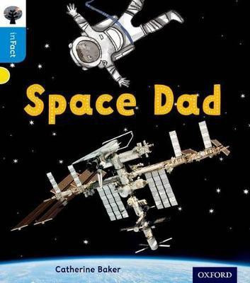 Oxford Reading Tree inFact: Oxford Level 3: Space Dad(English, Paperback, Baker Catherine)