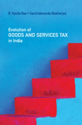 Evolution of Goods and Services Tax in India(English, Electronic book text, Rao R. Kavita)