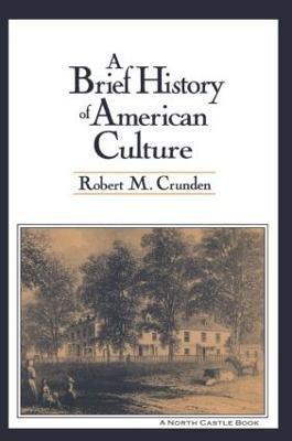 A Brief History of American Culture(English, Paperback, Crunden Robert M.)