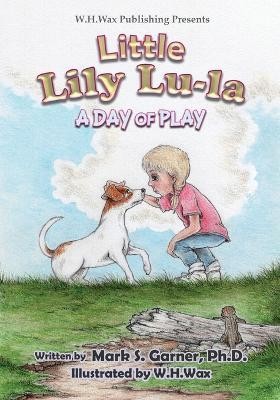 Little Lily Lu-La(English, Paperback, Garner Mark S PhD)