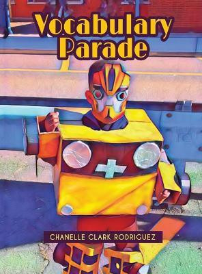 Vocabulary Parade(English, Hardcover, Rodriguez Chanelle Clark)