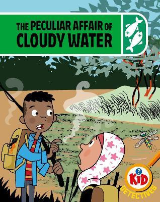 Kid Detectives: The Peculiar Affair of Cloudy Water(English, Paperback, Bushnell Adam)