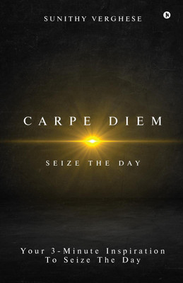 Carpe Diem(English, Paperback, Sunithy Verghese)