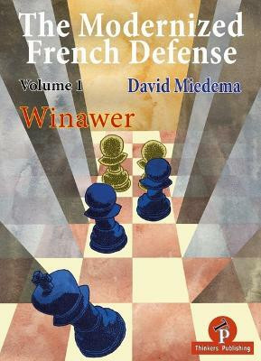The Modernized French Defense Volume 1 Winawer(English, Paperback, Miedema David Miedema)