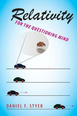 Relativity for the Questioning Mind(English, Paperback, Styer Daniel F.)