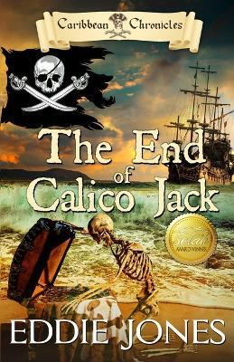The End of Calico Jack(English, Paperback, Jones Eddie)