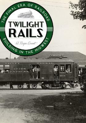 Twilight Rails(English, Hardcover, Grant H. Roger)