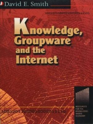 Knowledge, Groupware and the Internet(English, Paperback, Smith David)