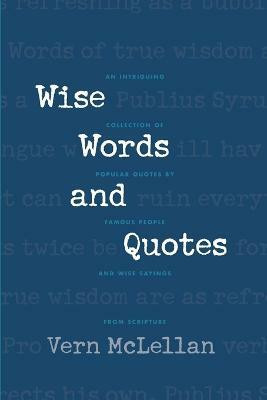 Wise Words and Quotes(English, Paperback, McLellan Vern)