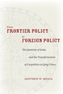 From Frontier Policy to Foreign Policy(English, Hardcover, Mosca Matthew)