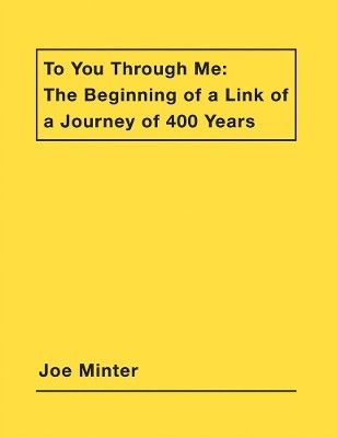 Joe Minter: To You Through Me(English, Paperback, unknown)