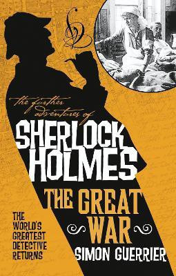 The Further Adventures of Sherlock Holmes - Sherlock Holmes and the Great War(English, Paperback, Guerrier Simon)