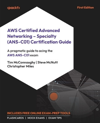 AWS Certified Advanced Networking - Specialty (ANS-C01) Certification Guide(English, Paperback, McConnaughy Tim)