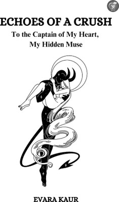 Echoes of a Crush: To the Captain of My Heart, My Hidden Muse(Paperback, Evara Kaur)