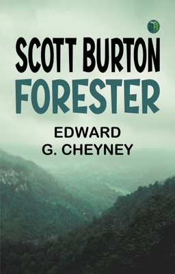 Scott Burton, Forester(Paperback, Edward G. Cheyney)