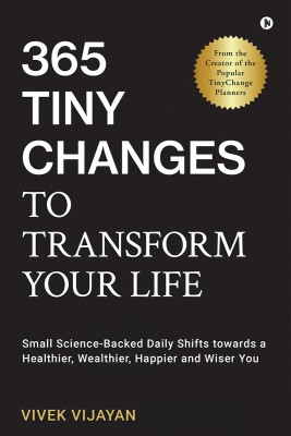 365 Tiny Changes to Transform Your Life(Hardcover, Vivek Vijayan)