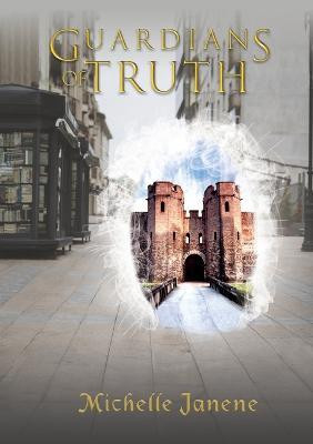 Guardians of Truth(English, Paperback, Janene Michelle)