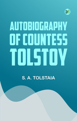 Autobiography of Countess Tolstoy(Paperback, S. A. Tolstaia)