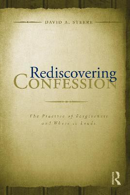 Rediscovering Confession(English, Hardcover, Steere David A.)