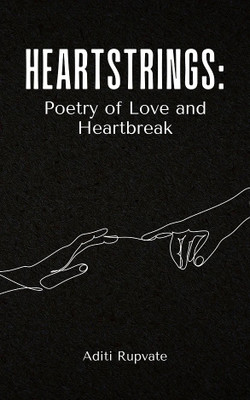 Heartstrings: Poetry of Love and Heartbreak(Paperback, Aditi Rupvate)