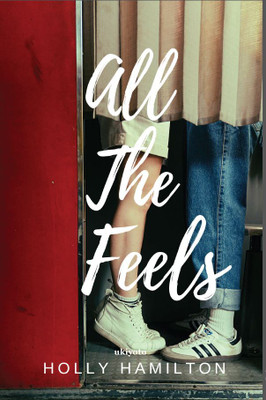 All the Feels (Edition1)(English, Book, Holly Hamilton)