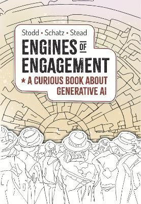 Engines of Engagement - A Curious Book about Generative AI 2023(English, Hardcover, Stodd Julian)