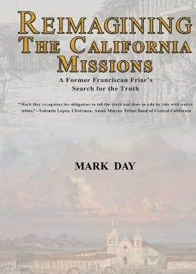 Reimagining the California Missions(English, Paperback, Day Mark R)