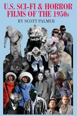 U.S. SCI-FI & HORROR FILMS OF THE 1950s(English, Hardcover, Palmer Scott V)
