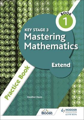 Key Stage 3 Mastering Mathematics Extend Practice Book 1(English, Paperback, Davis Heather)
