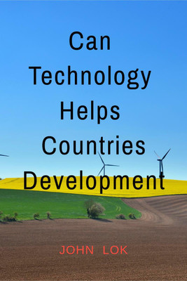 Can Technology Helps Countries Development(English, Paperback, John Lok)
