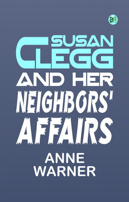 Susan Clegg and Her Neighbors' Affairs(Paperback, Anne Warner)