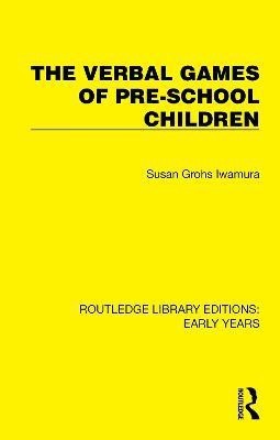 The Verbal Games of Pre-school Children(English, Hardcover, Iwamura Susan Grohs)